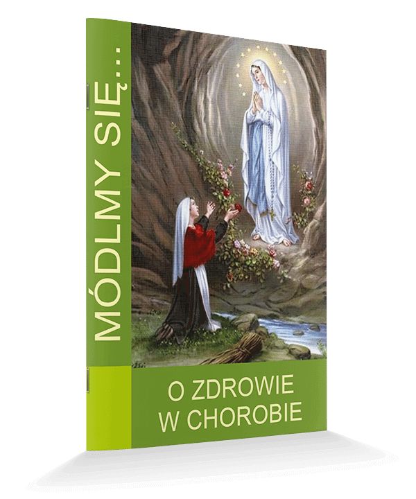 Módlmy się... O zdrowie w chorobie