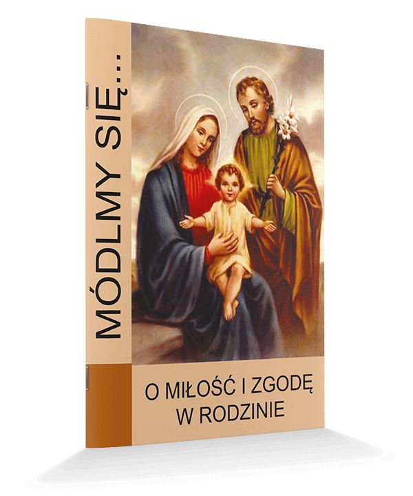 Módlmy się... O miłość i zgodę w rodzinie - Modlitewniki