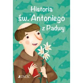 Historia św. Antoniego z Padwy - Książki religijne dla dzieci - Nowość