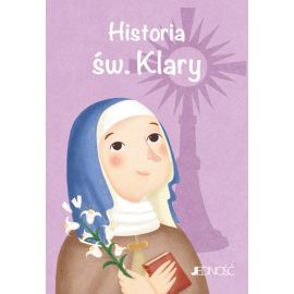 Historia św. Klary - Książki religijne dla dzieci - Nowość